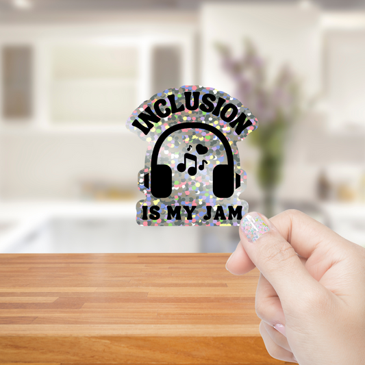 Inclusion is My Jam Sticker